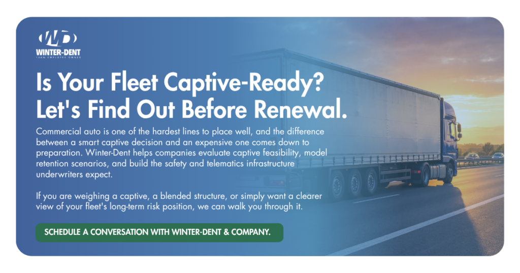 Is Your Fleet Captive-Ready? Let's Find Out Before Renewal. Schedule a conversation with Winter-Dent & Company.